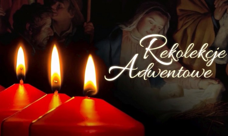 REKOLEKCJE ADWENTOWE - ZAPROSZENIE